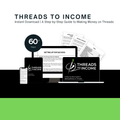 Threads to Income: A Step-by-Step Guide to Making Money on Threads